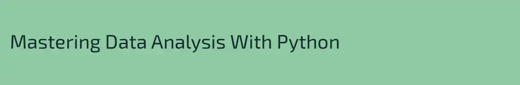 Mastering Data Analysis With Python
